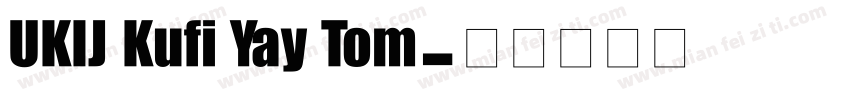 UKIJ Kufi Yay Tom字体转换